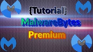 MALWAREBYTES ANTIMALWARE PREMIUM PARA SIEMPRE 2017  FUNCIONA 100 [upl. by Jermyn]