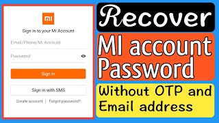 Recover Forgotten Mi account id and password without Phone number And Email address [upl. by Magnum]