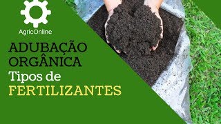 ADUBAÇÃO ORGÂNICA  Tipos de fertilizantes [upl. by Yla700]