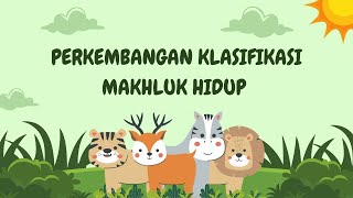 BIOLOGI Kelas 10  PERKEMBANGAN KLASIFIKASI MAKHLUK HIDUP [upl. by Vivienne244]