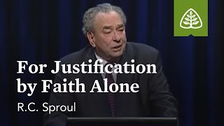 RC Sproul For Justification By Faith Alone [upl. by Gaston]