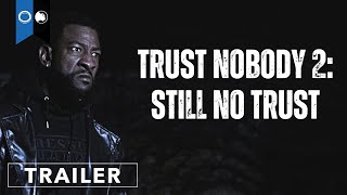 Trust Nobody 2 “Still No Trust”  Official Full Trailer  Action  Thriller  Crime [upl. by Lissy]