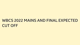 WBCS 2022 MAINS AND FINAL EXPECTED CUT OFFwbcs 2022 wbcsexams wbcspreparation wbcs 2022 [upl. by Theodor]