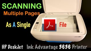 HP DeskJet Ink Advantage 3636 Scanning Multiple Pages as A single PDF file review [upl. by Kciredor]