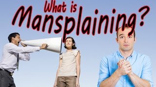 What is Mansplaining [upl. by Annabelle]