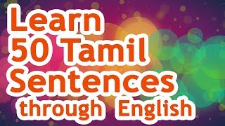 50 Tamil Sentences 01  Learn Tamil through English [upl. by Ejroj]