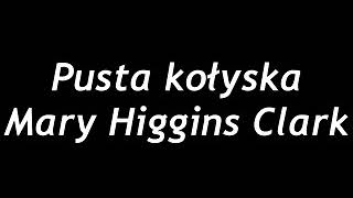 Pusta kołyska  Mary Higgins Clark  Audiobook PL [upl. by Esiralc]