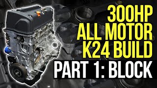 Building a K24 Engine Part 1  Engine Block Assembly [upl. by Eirene]