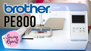 Brother PE800 Embroidery Machine ✔️ Basics  Review  SEWING REPORT [upl. by Rourke]