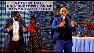 Jhustin Hall  Holy Ghost Fell On Me Kenya Faith Tour [upl. by Nocam]