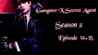 JUNGKOOK FF Gangster X Secret Agent  Season 2 EP1415 [upl. by Jenks851]