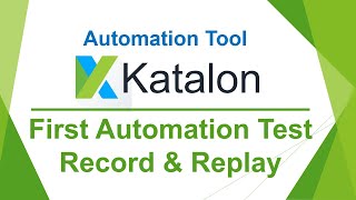 Katalon Automation Lesson 03  First Automation Test  Record amp Replay 2022 [upl. by Ioves521]