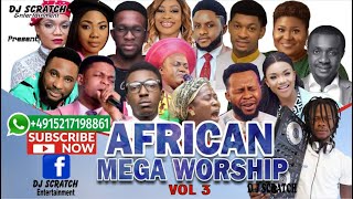 TOP LATEST AFRICAN MEGA WORSHIP MIX VOL 3SEPTEMBER 2020BY DJ SCRATCH FT MERCY CHINWO JUDIKAY [upl. by Maxantia]