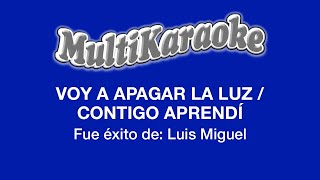 Voy A Apagar La Luz  Contigo Aprendí  Multikaraoke  Fue Éxito de Luis Miguel [upl. by Erreipnaej]