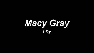 Macy Gray  I Try Lyric Video [upl. by Ayel762]