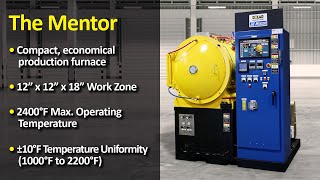 The Mentor® Vacuum Heat Treat Furnace [upl. by Neemsay]