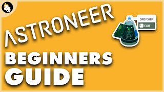 Astroneer  BEGINNERS Guide to Getting Started  Part 1 [upl. by Julee]