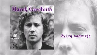 Marek Grechuta  Żyj tą nadzieją Official Audio [upl. by Aieka239]