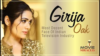 GIRIJA OAK  Most Decent Face Of Indian Television Industry [upl. by Searle]