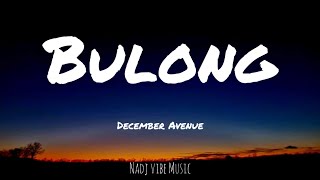 December Avenue  Bulong Lyrics [upl. by Oramlub]