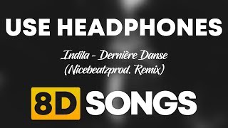 Indila  Dernière Danse Nicebeatzprod Remix 8D AUDIO [upl. by Denae2]