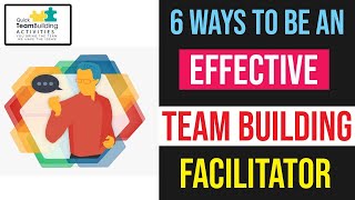 How To Be an Effective Team Building Facilitator [upl. by Body482]