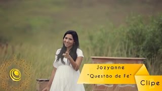 Jozyanne  Questão de Fé  Video Oficial [upl. by Idel]