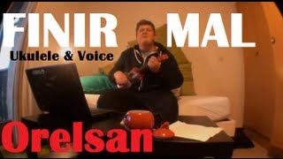 Finir Mal  ORELSAN Ukulele Cover RomaBaon [upl. by Okiram]