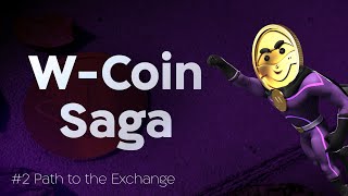 WCoin Saga  Episode 2 Road to Exchange 🚀 [upl. by Cohleen239]