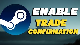 How To Enable Trade Confirmation On Steam [upl. by Harrat]