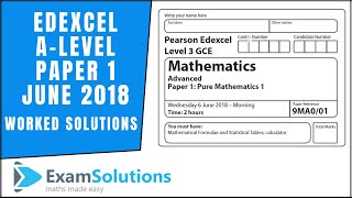 Edexcel ALevel June 2018 Paper 1 Pure Mathematics  ExamSolutions [upl. by Cynthla]