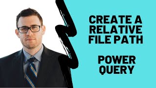 How to create a relative file path in Power Query [upl. by Iand238]