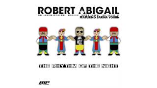 Robert Abigail ft Sarina Voorn  The rhythm of the night Radio edit [upl. by Akselav376]