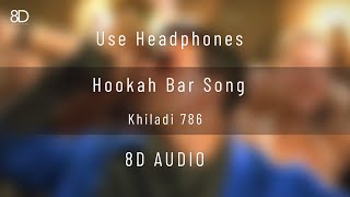 8D Audio  Hookah Bar  Khiladi 786  Akshay Kumar amp Asin  Himesh Reshammiya  Use Headphones [upl. by Cavit]