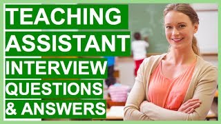 TEACHING ASSISTANT Interview Questions and Answers  How To PASS a TEACHER Interview [upl. by Lynad]