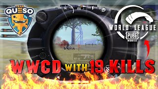 PMWL WWCD CON 19 KILLS  TEAM QUESO  PUBG MOBILE WORLD LEAGUE [upl. by Leif971]