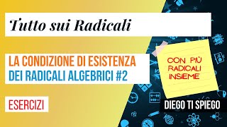 LA CONDIZIONE DI ESISTENZA DEI RADICALI 2 con più radicali insieme [upl. by Ahsitil595]