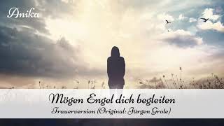 Mögen Engel dich begleiten Trauerversion [upl. by Harneen420]