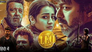 Leo Full Movie Hindi 2023  thalapathy vijay  Sanjay Dutt  Arjun Sarja  Hd Details amp Review [upl. by Gladys]