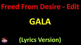 Gala  Freed From Desire  Edit Mix Lyrics version [upl. by Sucramd]