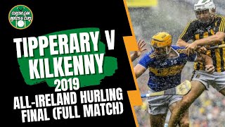 Tipperary v Kilkenny All Ireland Senior Hurling Final 2019 Full Match [upl. by Orth]