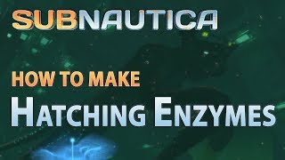 Subnautica  How to Make Hatching Enzymes [upl. by Alejna608]