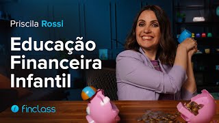 EDUCAÇÃO FINANCEIRA INFANTIL com Priscila Rossi  Trailer  Finclass [upl. by Leeban]