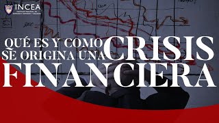 ¿Qué Es Una Crisis Financiera y Cómo Se Produce [upl. by Brocky]