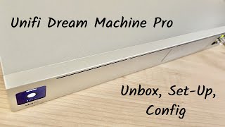 Unifi Dream Machine Pro Unbox Set up Config [upl. by Etteinotna]