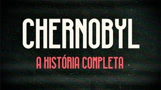 Chernobyl A História Completa [upl. by Libys]