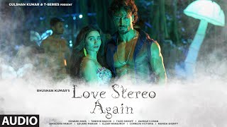 Love Stereo Again Audio  Bhushan Kumar Edward Maya Tiger J Shroff Zahrah S Khan Tanishk B [upl. by Origra]