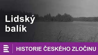 Historie českého zločinu Lidský balík [upl. by Morten]