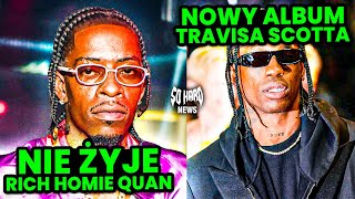 NIE ŻYJE KOLEJNY RAPER  RICH HOMIE QUAN NOWY ALBUM TRAVISA W DRODZE  SO HARD NEWS [upl. by Attelrahc598]