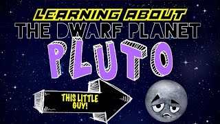 Learning About The Dwarf Planet Pluto [upl. by Marieann831]